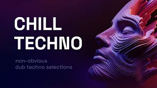 Chill Techno Mix 3 - Non-obvious Dub Techno Selections - Mordzin