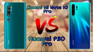 Xiaomi Mi Note 10 Pro VS Huawei P30 Pro