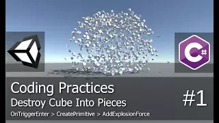 Unity C# Coding Practices #1,  Destroy a cube into pieces