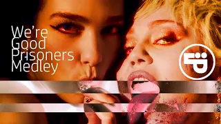 Miley, Dua Lipa, Lady Gaga, Ariana G, Kylie Minogue, Mel C, Toni B - We're Good Prisoners Medley