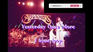 Carpenters - Yesterday Once More  [ 1 hour loop ]