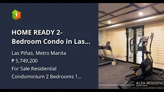 HOME READY 2-Bedroom Condo in Las Piñas Near Star Mall, SM Center