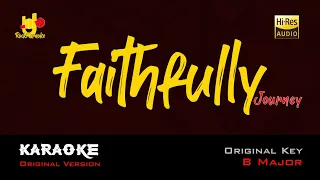 FAITHFULLY - KARAOKE ORIGINAL Key ( B Major ) - JOURNEY