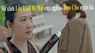 Trạm cứu hộ trái tim tập 27 - Bà Xinh nhặt được chiếc USB bí mật của Nghĩa, đưa cho Ngân Hà