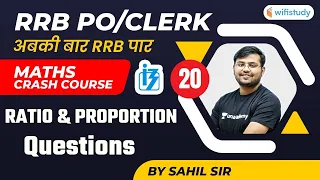 3:00 PM - RRB PO/CLERK Exams | Maths By Sahil Sir | Ratio & Proportion (Day-20)