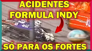 ACIDENTES FORMULA INDY / SÓ PARA OS FORTES / COMPILAÇÃO ACIDENTES TERRÍVEIS QUE MARCOU OS FANS!!!