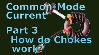 Common Mode Current, How do these Chokes work? (013c)