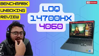 LOQ 14700HX 4060 Unboxing, Review and some CPU GPU Benchmarks Day 1