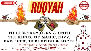 Ultimate Ruqyah Desrtroy,open & Untie the knots of magic,envy, bad luck,disruption & Locks totally