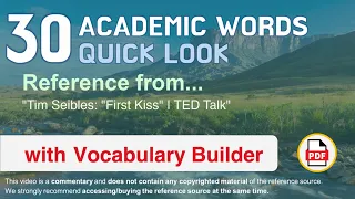 30 Academic Words Quick Look Ref from "Tim Seibles: "First Kiss" | TED Talk"