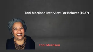 Toni Morrison Interview For Beloved(1987) | টনি মরিসনের সাক্ষাৎকার |