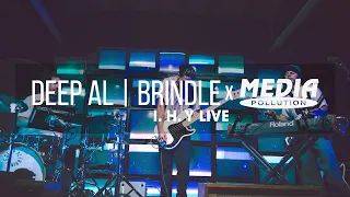 Deep AL Brindle - I.H.Y (Live)
