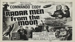 COMMANDO CODY IN RADAR MEN FROM THE MOON (1952) - Episode 1 of 12