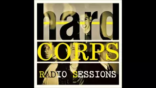 Hard Corps - Je Suis Passee (Radio Sessions)