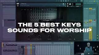 The 5 Best Keys Sounds For Worship