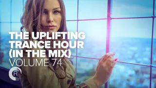 UPLIFTING TRANCE HOUR IN THE MIX VOL. 74 [FULL SET]