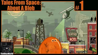 Tales From Space: About A Blob Playthrough | Part 1