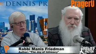 Dennis Prager and Rabbi Manis Friedman: Intimacy vs. Loneliness