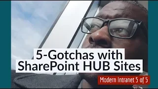 MI: 5 of 5 | 5 Gotchas with SharePoint HUB Sites - Modern Intranet