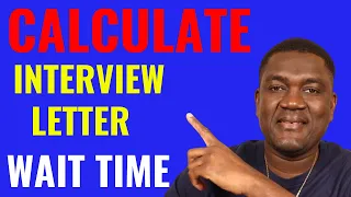 Interview Appointment Letter WAIT TIME | How to Calculate