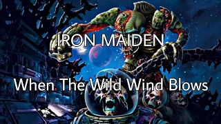 IRON MAIDEN - When The Wild Wind Blows (Lyric Video)