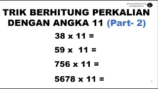 Trik Perkalian Dengan Angka11 Part - 2