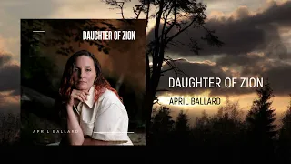 Daughter of Zion - April Ballard