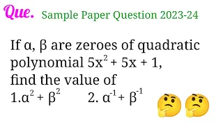 If α, β are zeroes of quadratic polynomial 5x^2+5x+1, find the value of 1.α^2+β^2  2. α^-1+β^-1