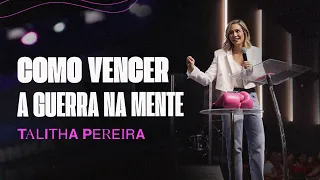 COMO VENCER A GUERRA NA MENTE | TALITHA PEREIRA