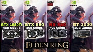 GTX 1050 Ti vs GTX 960 vs RX 560 vs GT 1030 | Elden Ring
