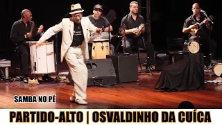 Partido Alto, Samba no pé | Osvaldinho da Cuíca (Registro Histórico)