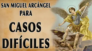 ORACIÓN A SAN MIGUEL ARCÁNGEL PARA CASOS DIFÍCILES