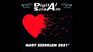 Digital Scream - Nagy szerelem 2021 ( Shabba Balkan Radio Edit Mix )