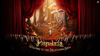 Mandala - Welcome To The Mushroom Show