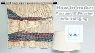 How to make: Macrame & Weaving Wall Hanging