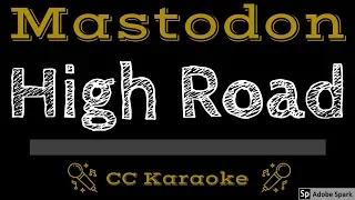 Mastodon • High Road (CC) [Karaoke Instrumental Lyrics]