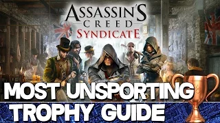 Assassin's Creed Syndicate | Most Unsporting Trophy Guide