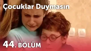 Çocuklar Duymasın 2.Sezon - 44.Bölüm