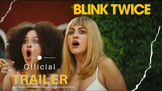 Blink Twice 2024 HD Trailer