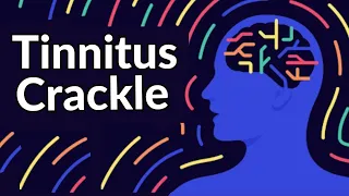 Tinnitus Crackle - Effective RELIEF In 30 Minutes?