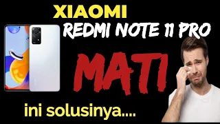 Cara flashing hp xiaomi redmi note 11 pro(viva),mati total/dead boot