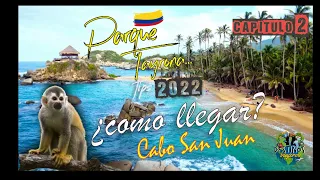 TAYRONA Santa Marta COLOMBIA  Cabo SAN JUAN Arrecife  "lo que nadie te cuenta"  COMO LLEGAR