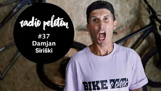 Damjan Siriški - Radio Peloton #37