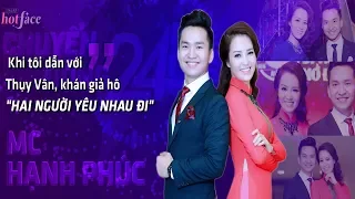 MC Hạnh Phúc: "Tôi dẫn với Thụy Vân, khán giả hô hai người yêu nhau đi"