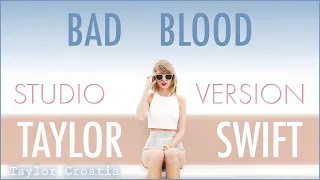 Taylor Swift - Bad Blood (1989 World Tour Studio Version)