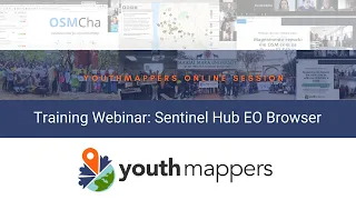 YouthMappers Training Webinar: Sentinel Hub EO Browser