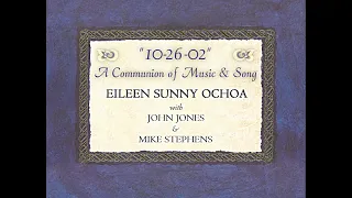 "10-26-02 - A Communion Of Music & Song" - Pt. #5  - Eileen Sunny Ochoa - 2002