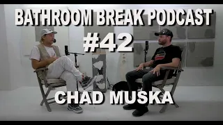 Bathroom Break Podcast #42 - Chad Muska: Pro skateboarder/ Artist