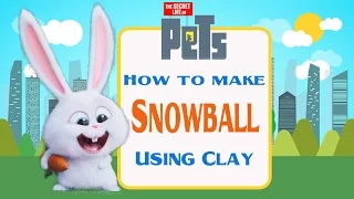 The Secret Life Of Pets - How To Make Snowball Using Clay - Kid Toys