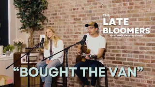 "Bought The Van"  by The Late Bloomers